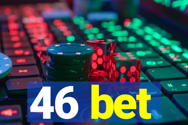 46 bet